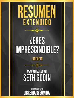 cover image of Resumen Extendido--¿Eres Imprescindible? (Linchpin)--Basado En El Libro De Seth Godin